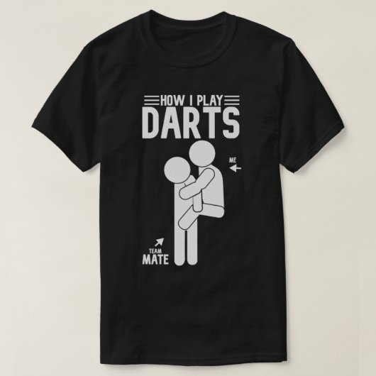 Wie ich Darts funnyy Teammate spiele Spaß  T-Shirt (Design vorne)