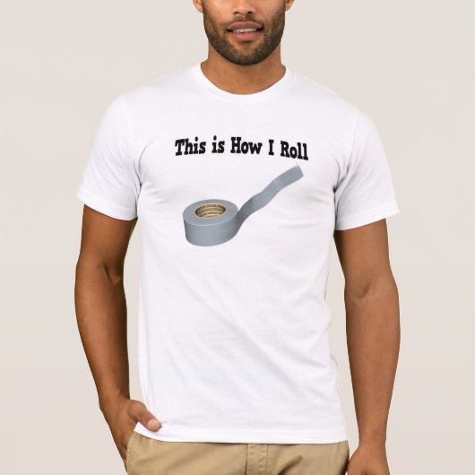 Wie ich das Duktband rollen kann T-Shirt (Vorderseite)