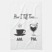 Wie ich die Zeit am Kaffee und PM Wein erzählen ka Geschirrtuch (Vertikal)