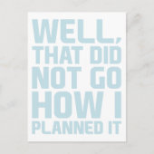 Wie ich es geplant habe postkarte (Vorderseite)