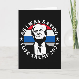 Wie ich gerade sagte, wähle Trump, lustiger Butler Karte