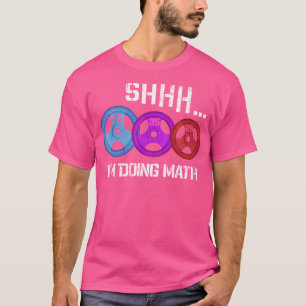 Wie ich Mathe-Funny trainiere Fitness Spaß Gewicht T-Shirt