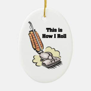 Wie ich rolle (Staubsauger) Keramik Ornament