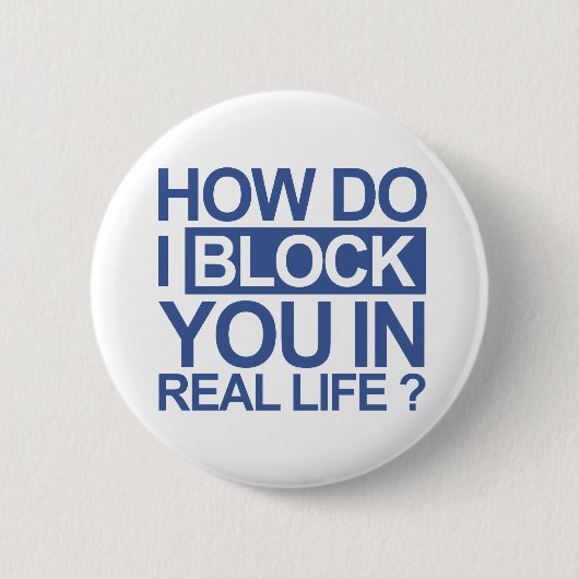Wie ich tue, blockieren Sie Sie Button (Vorderseite)