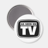 Wie im Fernsehen gesehen - Schwarz und Weiß Magnet (Vorderseite/Rückseite)
