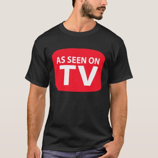 Wie im Fernsehen gesehen T-Shirt (Vorderseite)