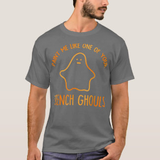 Wie in einem deiner Französisch-Ghoul-Apparel Hal T-Shirt
