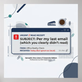 Wie in meiner letzten E-Mail Lustige Büro-Zitat  Poster