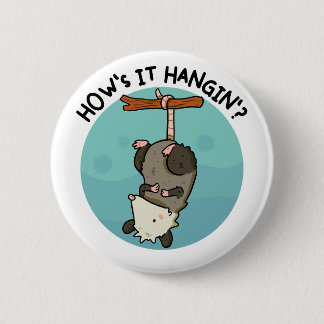 Wie ist es Hangin's Possum Pu? Button