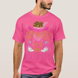 Wie ist es mein Geburtstagskind Rodeo Cowgirl? T-Shirt