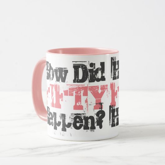 Wie ist fünfzig passiert? - Zwei-Tonen-Kaffee-Tass Tasse (Vorderseite Links)