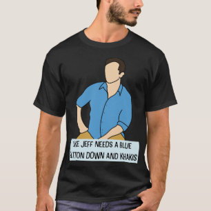 Wie Jeff braucht ein Blue Button Down und Khakis ( T-Shirt