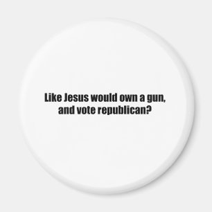 Wie Jesus würde Republikaner wählen Magnet