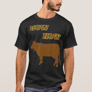 Wie jetzt Brown Kuh Funny Cattle Bovine Albern Puf T-Shirt