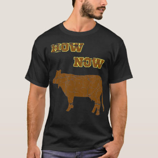 Wie jetzt Brown Kuh Funny Cattle Bovine Albern Puf T-Shirt