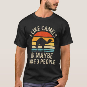 Wie Kamel und vielleicht wie 3 Leute Kamelen T-Shirt