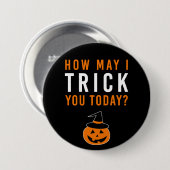 Wie kann ich dich heute TRICK? Halloween Pumpkin H Button (Vorne & Hinten)