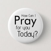 Wie kann ich für dich beten? Christlich Button (Vorderseite)