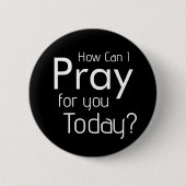 Wie kann ich für dich beten? Christlich Button (Vorderseite)