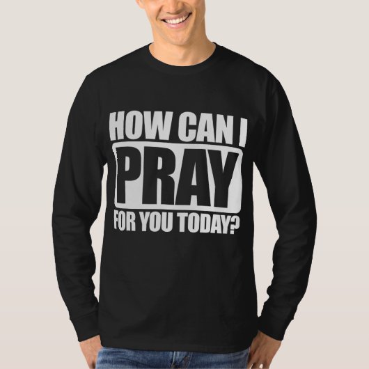 Wie kann ich für euch Christlichen Glauben Jesus b T-Shirt (Vorderseite)