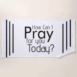 Wie kann ich heute Christlich für dich beten? Strandtuch