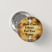 Wie kann ich heute für dich beten? button (Vorne & Hinten)