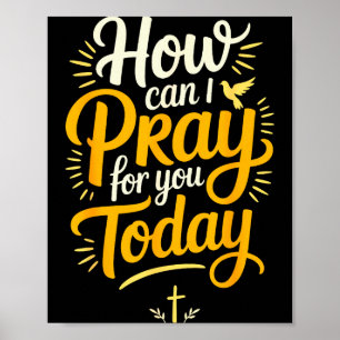 Wie kann ich heute für dich beten, christliches Ge Poster