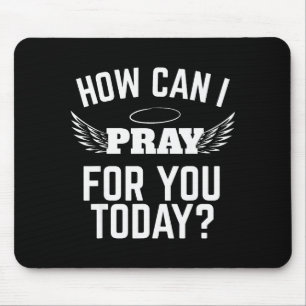 Wie kann ich heute für Sie beten, Glaube an Jesus, Mousepad