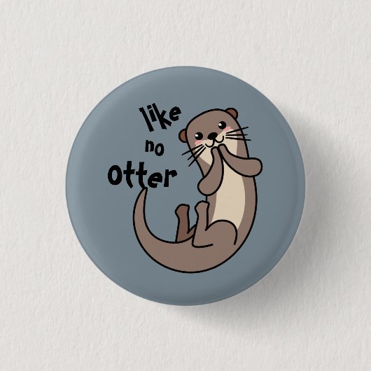 Wie kein Otter - Sei einzigartig! Button (Vorderseite)