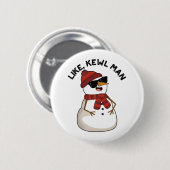 Wie Kewl Man Funny Cool Snowman Pub Button (Vorne & Hinten)