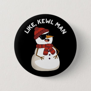 Wie Kewl Man Funny Cool Snowman Puff Dark BG Button