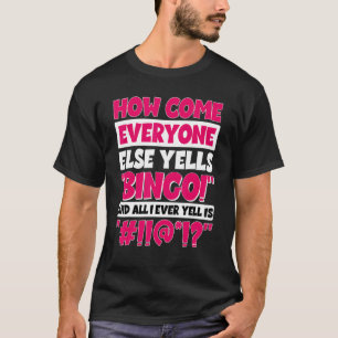 Wie kommen alle anderen Yells Bingo Luck Lotto Spi T-Shirt