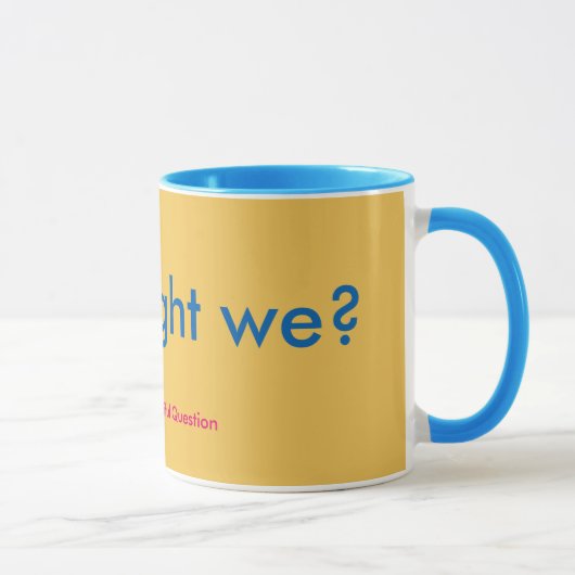 Wie könnten wir? tasse (Rechts)