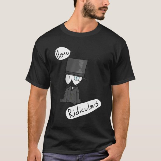 Wie lächerlich T-Shirt (Vorderseite)
