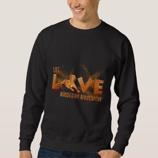 Wie Liebe Rhodesian Ridgebacks Sweatshirt (Vorderseite)