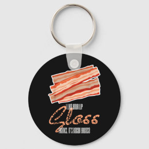 Wie Lipgloss Bacon Fett Funny Bacon Zitat Schlüsselanhänger