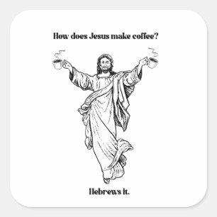 Wie macht Jesus die Hebräer des Kaffees? Quadratischer Aufkleber