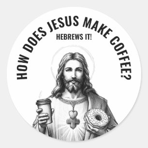 Wie macht Jesus Kaffee? Er hebräert es Runder Aufkleber