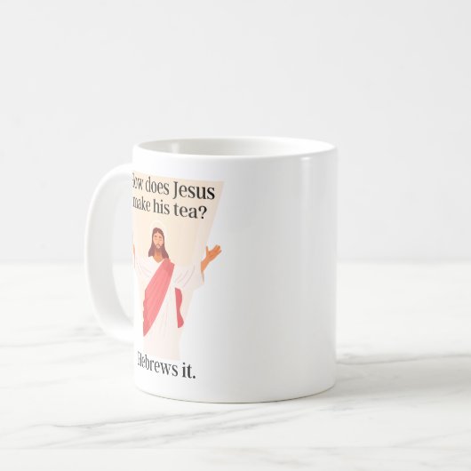Wie macht Jesus seinen Tee? Hebrews It Funny Kaffeetasse (Vorderseite Links)