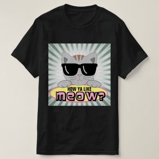 Wie magst du MEOW? Cartoon mit Sonnenbrille T-Shirt (Design vorne)