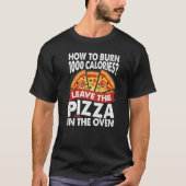 Wie man 1000 Calories Pizza Vater Jokes verbrennt T-Shirt (Vorderseite)