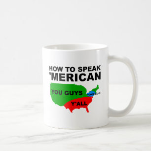 Wie man Amerikanisch spricht - Lustiger Becher Kaffeetasse