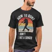 Wie man Bunt nicht treffen einen Dinger Funny Base T-Shirt (Vorderseite)