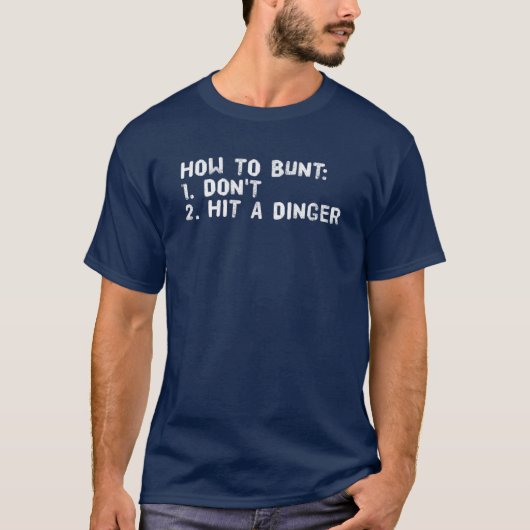 WIE MAN BUNT NIMMT DINGER Funny Baseball Geschenk  T-Shirt (Vorderseite)