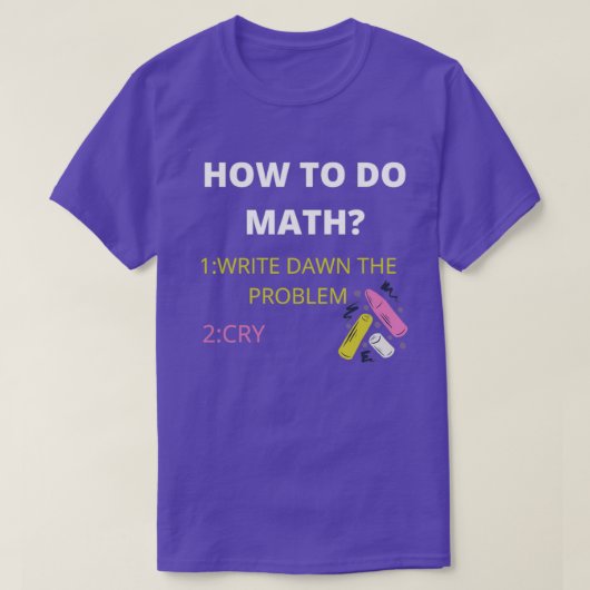 Wie man den Math Funny Zitat-Sticker macht 5 T-Shirt (Design vorne)