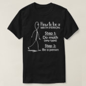 Wie man ein Mathematiker ist 21 T-Shirt (Design vorne)