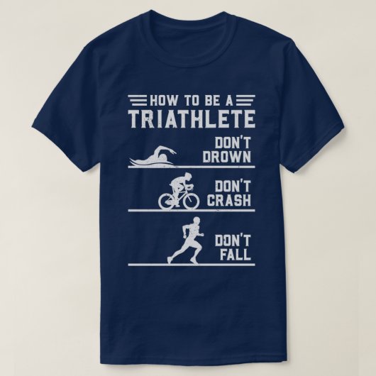 Wie man ein Triathlete Funny Triathlon T-Shirt (Design vorne)