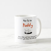 Wie man eine Katze ist: Puddy Kaffeetasse (VorderseiteRechts)