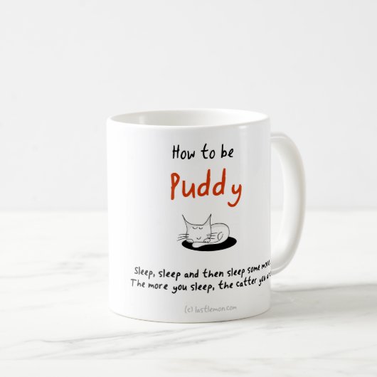 Wie man eine Katze ist: Puddy Kaffeetasse (VorderseiteRechts)