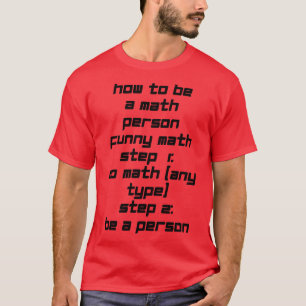 Wie man eine Mathe-Person Funny Mathe lustige Math T-Shirt